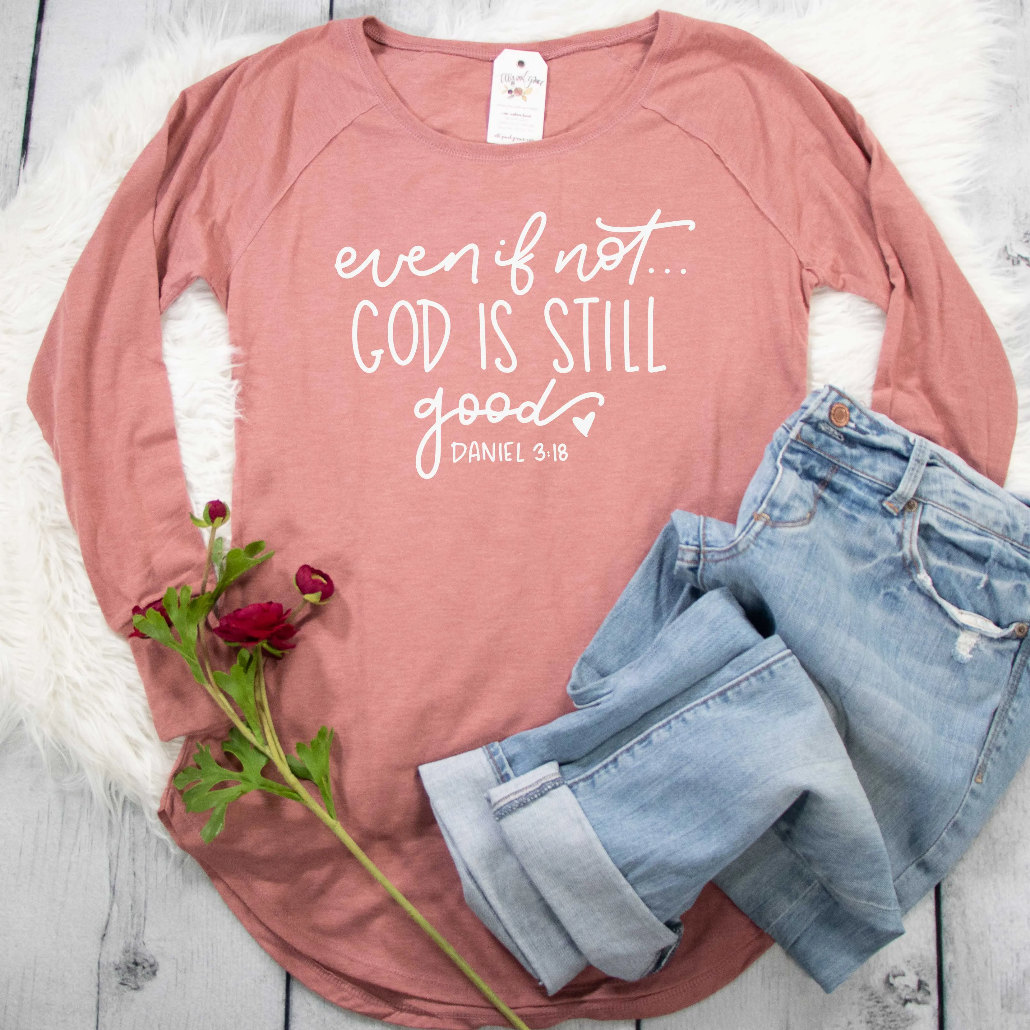 Even if Not God is Still Good Tunic Tee