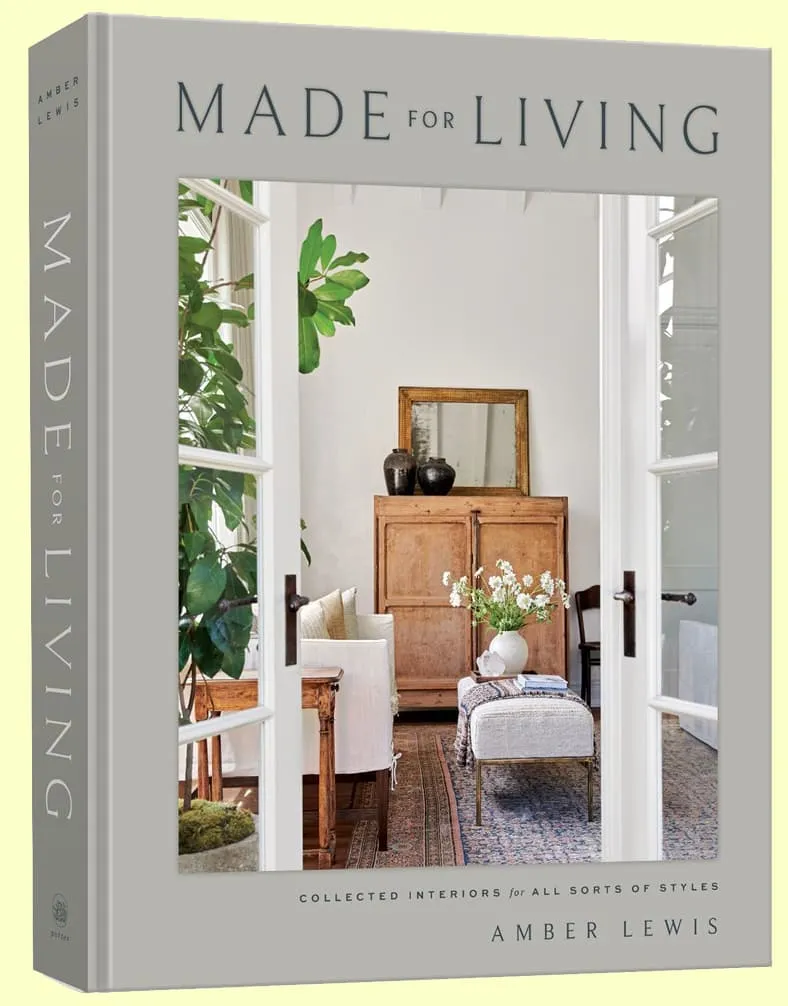 Made for Living - Collected Interiors for All Sorts of Styles